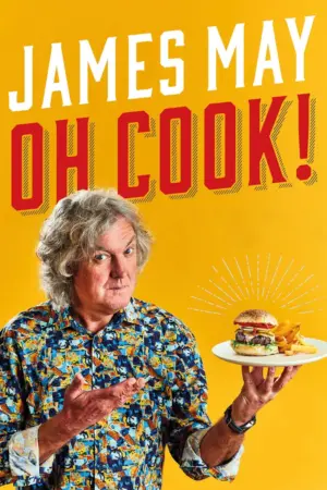 James May: Ơ Nấu Ăn (Phần 1) - Phim bộ 2020